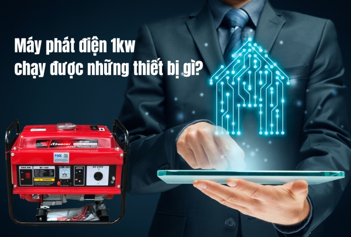 Máy phát điện 1kw chạy được những thiết bị gì