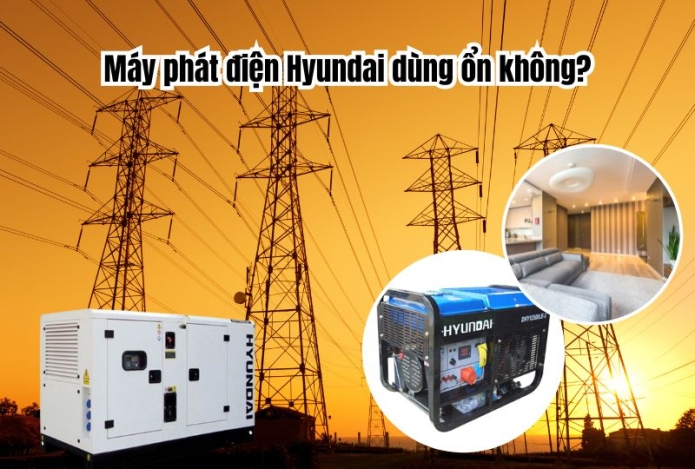 Máy phát điện Hyundai dùng ổn không?
