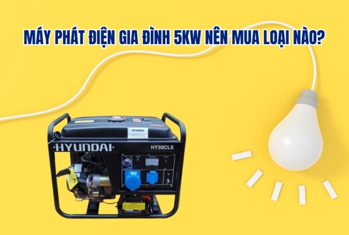 Máy phát điện gia đình 5kw nên mua loại nào?