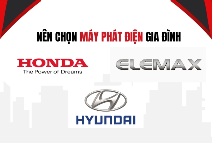 Nên Chọn Máy Phát Điện Gia Đình Honda, Elemax hay Hyundai