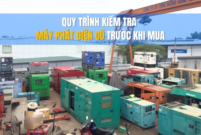 Quy Trình Kiểm Tra Máy Phát Điện Cũ Trước Khi Mua