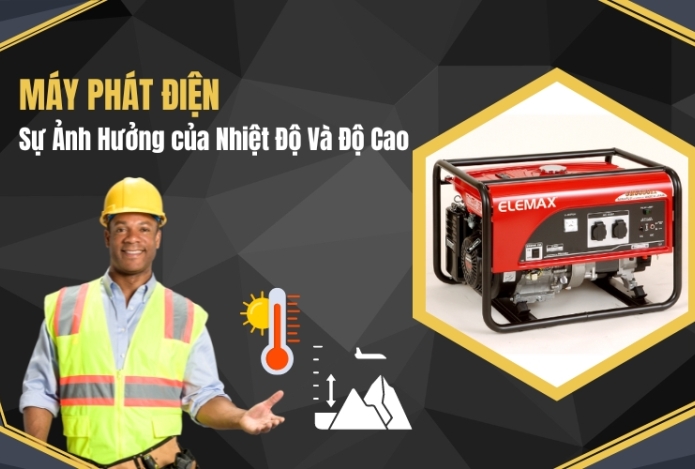 Sự Ảnh Hưởng Nhiệt Độ Và Độ Cao Tới Máy Phát Điện