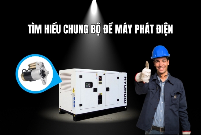 Tìm Hiểu Chung Bộ Đề Máy Phát Điện