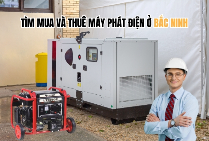 Tìm Mua Và Thuê Máy Phát Điện Ở Bắc Ninh