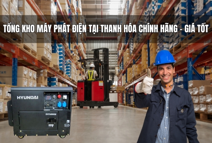 Tổng kho máy phát điện tại Thanh Hóa Chính Hãng - Giá Tốt