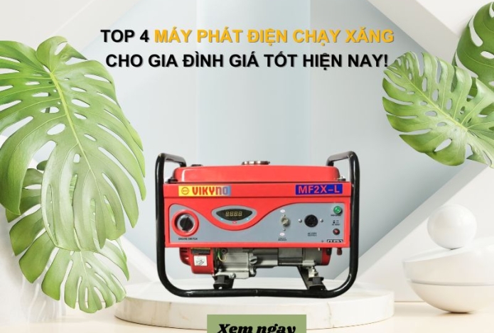 Top 4  máy phát điện chạy xăng cho gia đình giá tốt hiện nay!