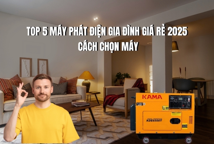 Top 5 Máy Phát Điện Gia Đình Giá Rẻ 2025 Và Cách Chọn Máy