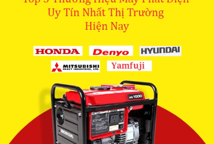 Top 5 Thương Hiệu Máy Phát Điện Uy Tín Nhất Thị Trường Hiện Nay