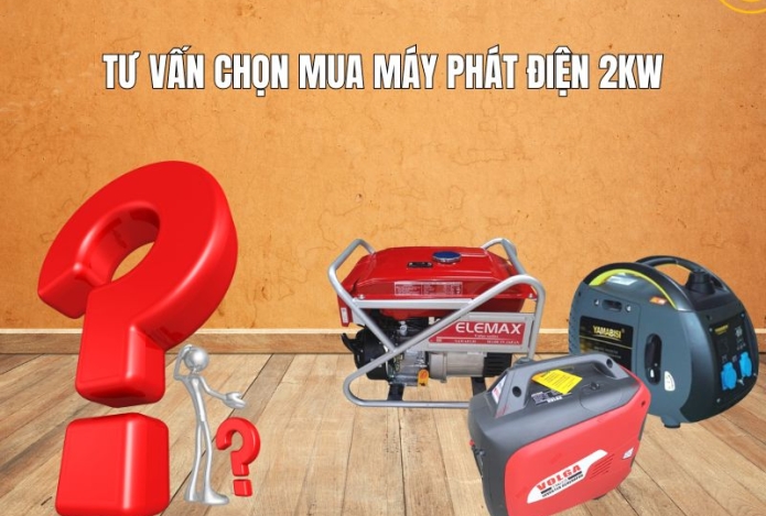 Tư vấn chọn mua máy phát điện 2kw