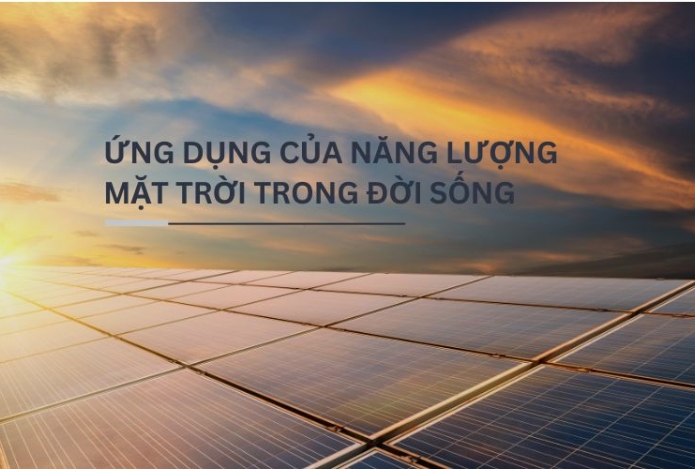 Ứng dụng của năng lượng mặt trời trong đời sống hiện nay