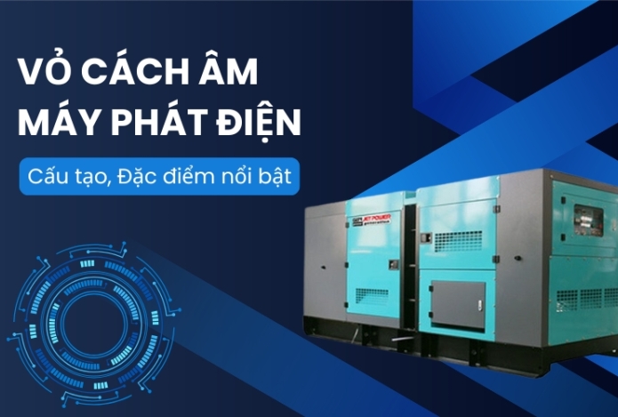 Vỏ cách âm máy phát điện: Cấu tạo, Đặc điểm nổi bật