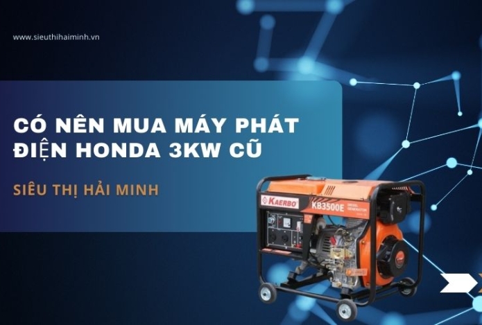Có Nên Mua Máy Phát Điện Honda 3kw Cũ