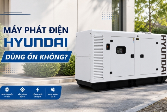 Máy phát điện Hyundai dùng ổn không? Review chi tiết