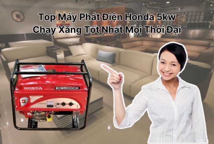 Top Máy Phát Điện Honda 5kw Chạy Xăng Nên Mua