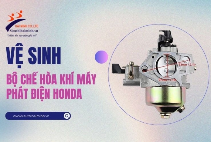 Cách Vệ Sinh Bộ Chế Hòa Khí Máy Phát Điện Honda