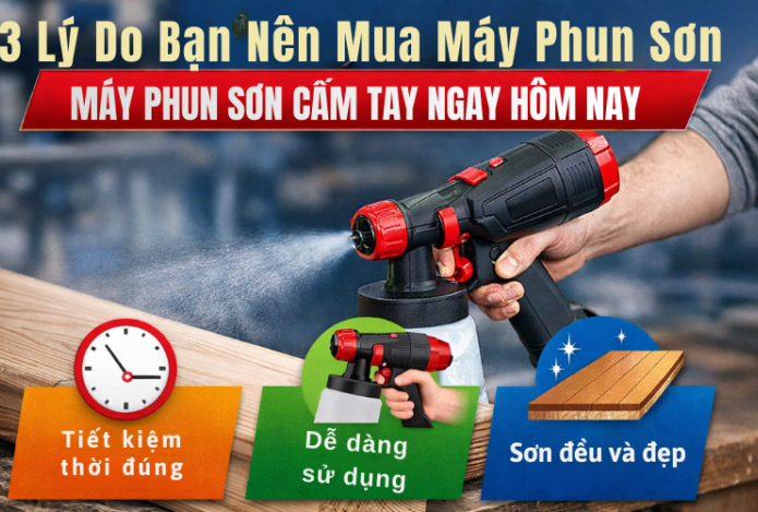 3 Lý Do Bạn Nên Mua Máy Phun Sơn Cầm Tay Ngay Hôm Nay