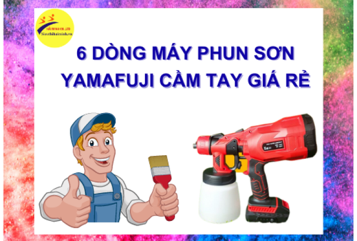 6 Dòng Máy Phun Sơn Yamafuji Cầm Tay Giá Rẻ