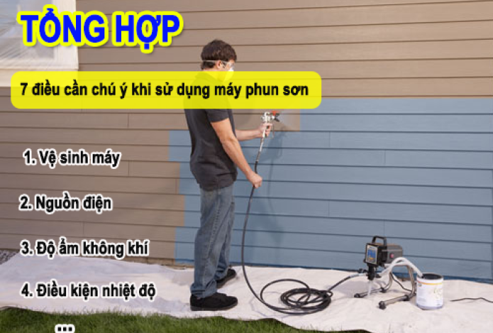 Tổng hợp 7 điều cần chú ý khi sử dụng máy phun sơn