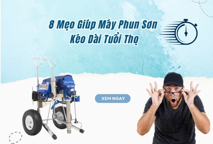 8 Mẹo Giúp Máy Phun Sơn Kéo Dài Tuổi Thọ