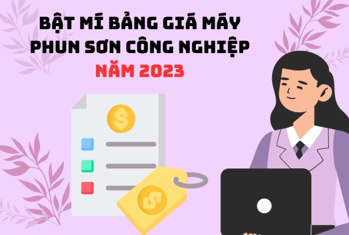 Bật Mí Bảng Giá Máy Phun Sơn Công Nghiệp Năm 2023