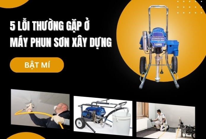 Bật mí 5 lỗi thường gặp ở máy phun sơn xây dựng