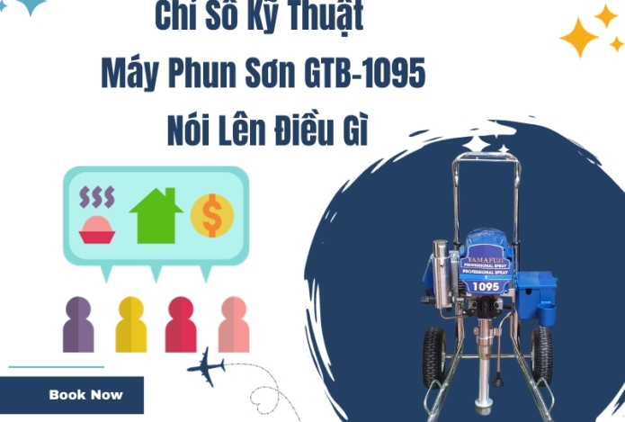 Chỉ số kỹ thuật máy phun sơn GTB-1095 nói lên điều gì