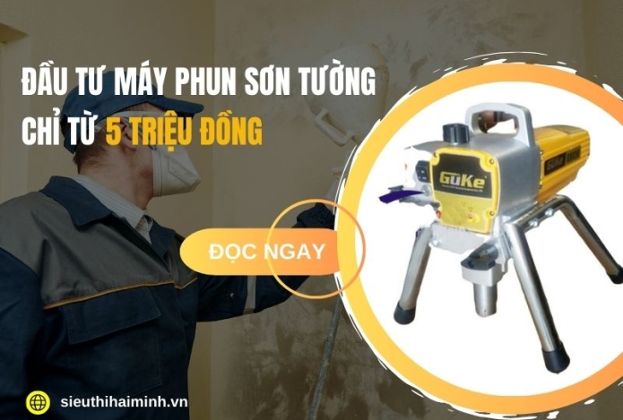 Đầu Tư Máy Phun Sơn Tường Chỉ Từ 5 Triệu Đồng