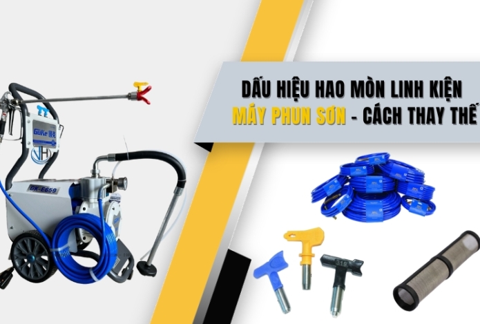 Dấu hiệu hao mòn linh kiện máy phun sơn và cách thay thế