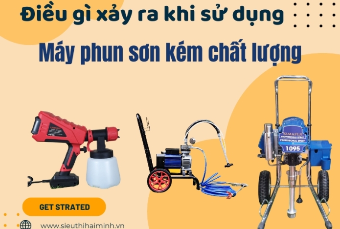 Điều gì xảy ra khi sử dụng máy phun sơn kém chất lượng