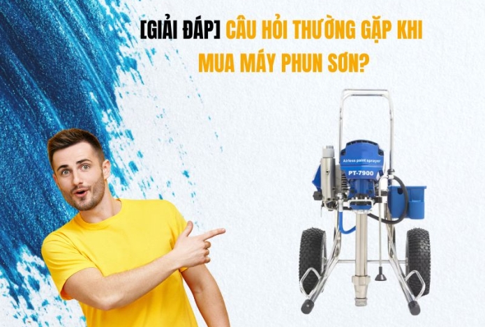 [Giải Đáp]Câu Hỏi Thường Gặp Khi Mua Máy Phun Sơn?