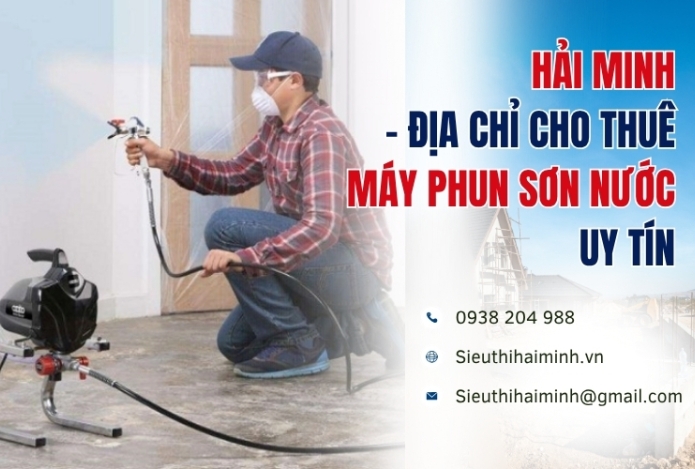 Hải Minh - địa chỉ cho thuê máy phun sơn nước uy tín