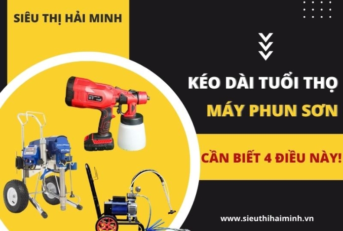 Kéo Dài Tuổi Thọ Máy Phun Sơn Cần Biết 4 Điều Này!