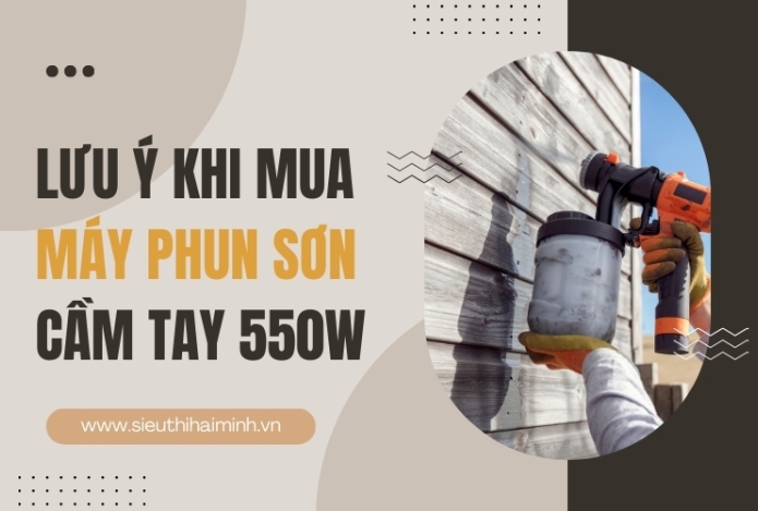 Lưu Ý Khi Mua Máy Phun Sơn Cầm Tay 550W