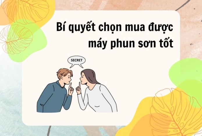 Bí quyết chọn mua được máy phun sơn tốt