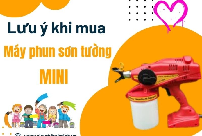 [Cập Nhật] Lưu Ý Khi Mua Máy Phun Sơn Tường Mini