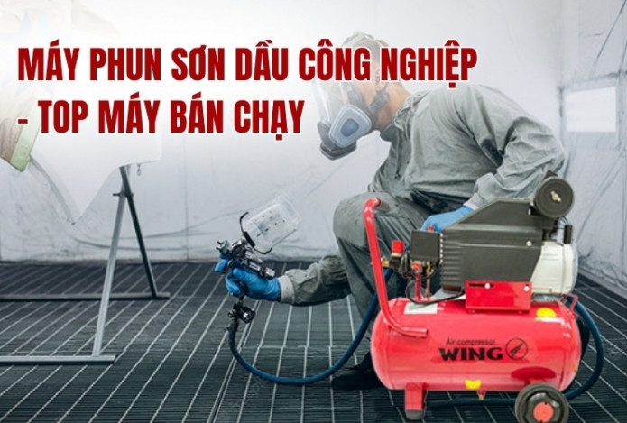 Máy Phun Sơn Dầu Công Nghiệp - Top Máy Bán Chạy