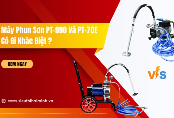 Máy Phun Sơn PT-990 Và PT-70E Có Gì Khác Biệt