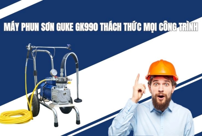 Máy Phun Sơn GUKE GK990 Thách Thức Mọi Công Trình
