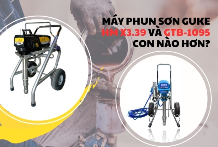 Máy phun sơn GUKE HM X3.39 và GTB-1095 con nào hơn?