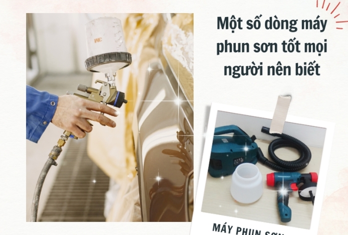 Một số dòng máy phun sơn tốt mọi người nên biết