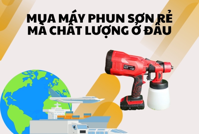 Mua Máy Phun Sơn Rẻ Mà Chất Lượng Ở Đâu