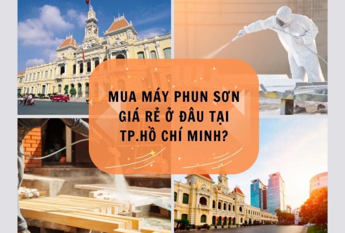 Mua máy phun sơn giá rẻ ở đâu tại TP.Hồ Chí Minh?