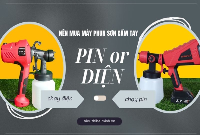 Nên Mua Máy Phun Sơn Cầm Tay Chạy Pin Hay Chạy Điện