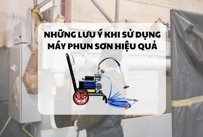 Những lưu ý khi sử dụng máy phun sơn GTB hiệu quả