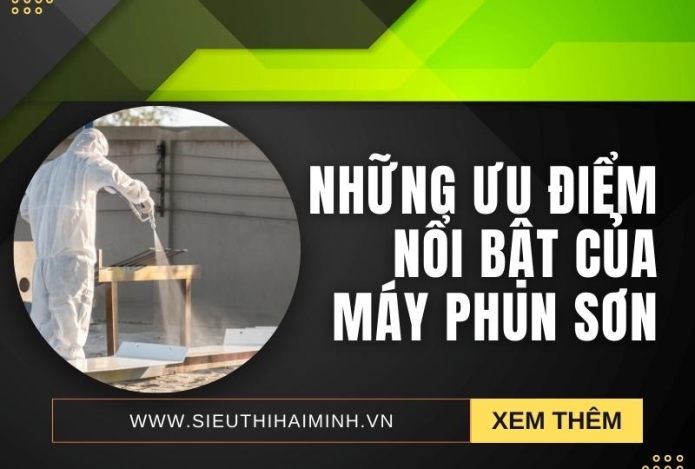 Những ưu điểm nổi bật của máy phun sơn