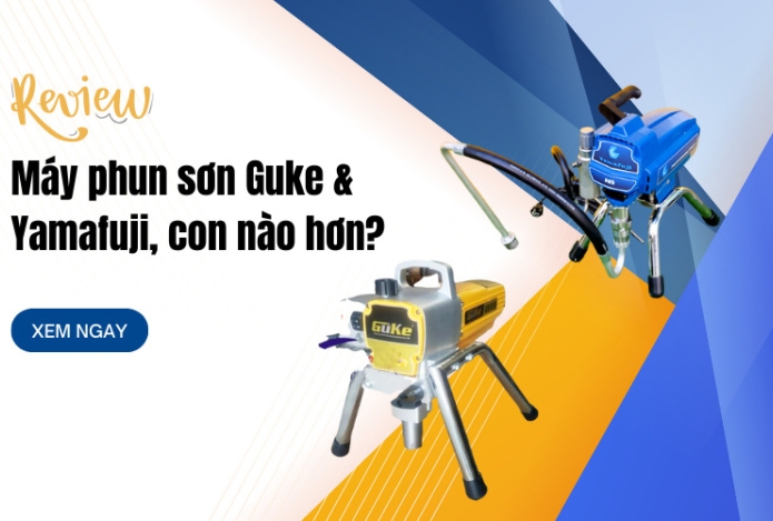 Review máy phun sơn Guke & Yamafuji, con nào hơn?