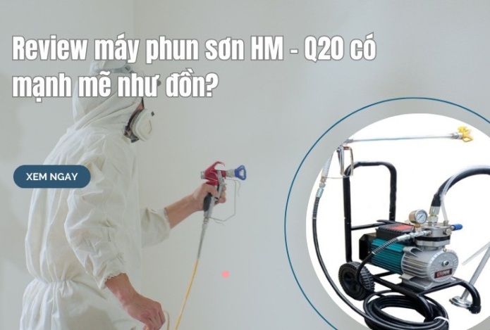 Review máy phun sơn HM - Q20 có mạnh mẽ như đồn?