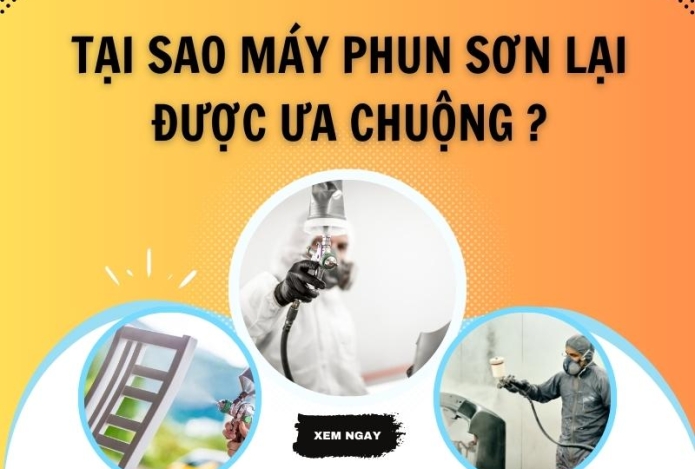 Tại sao máy phun sơn lại được ưa chuộng?