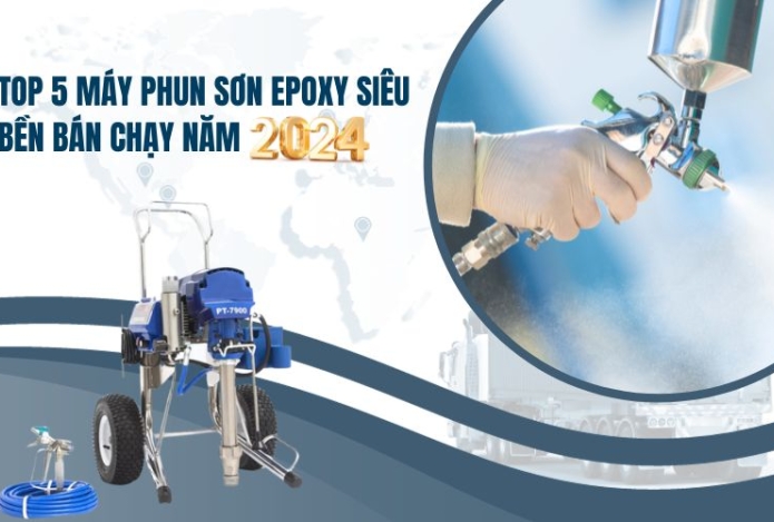 Top 5 máy phun sơn Epoxy siêu bền bán chạy năm 2024