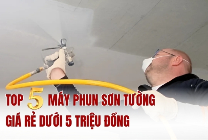 Top 5 máy phun sơn tường giá rẻ dưới 5 triệu đồng